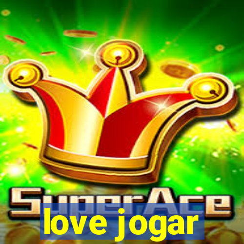 love jogar